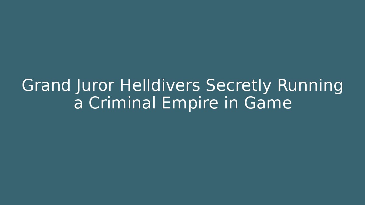 Grand Juror Helldivers Secretly Running a Criminal Empire in Game