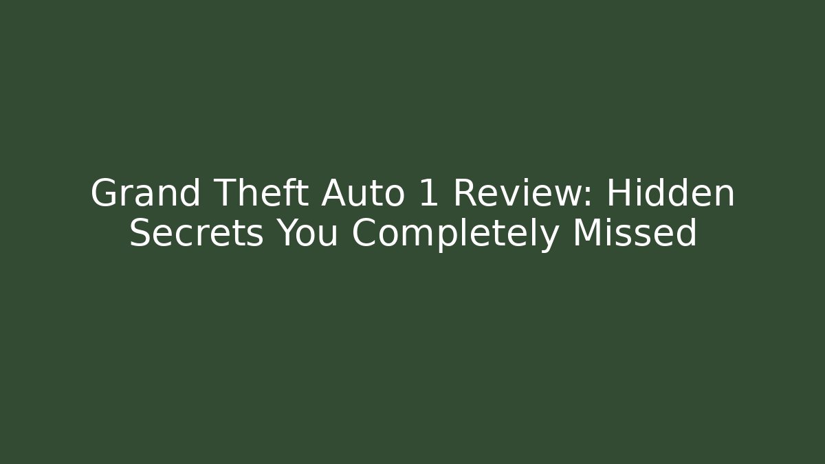 Grand Theft Auto 1 Review: Hidden Secrets You Completely Missed