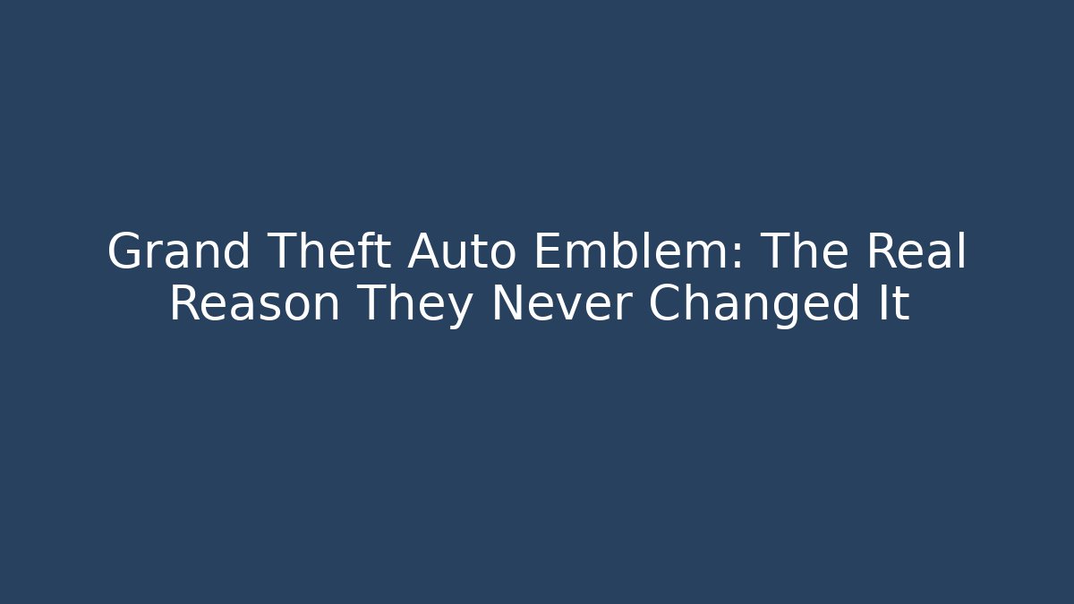 Grand Theft Auto Emblem: The Real Reason They Never Changed It