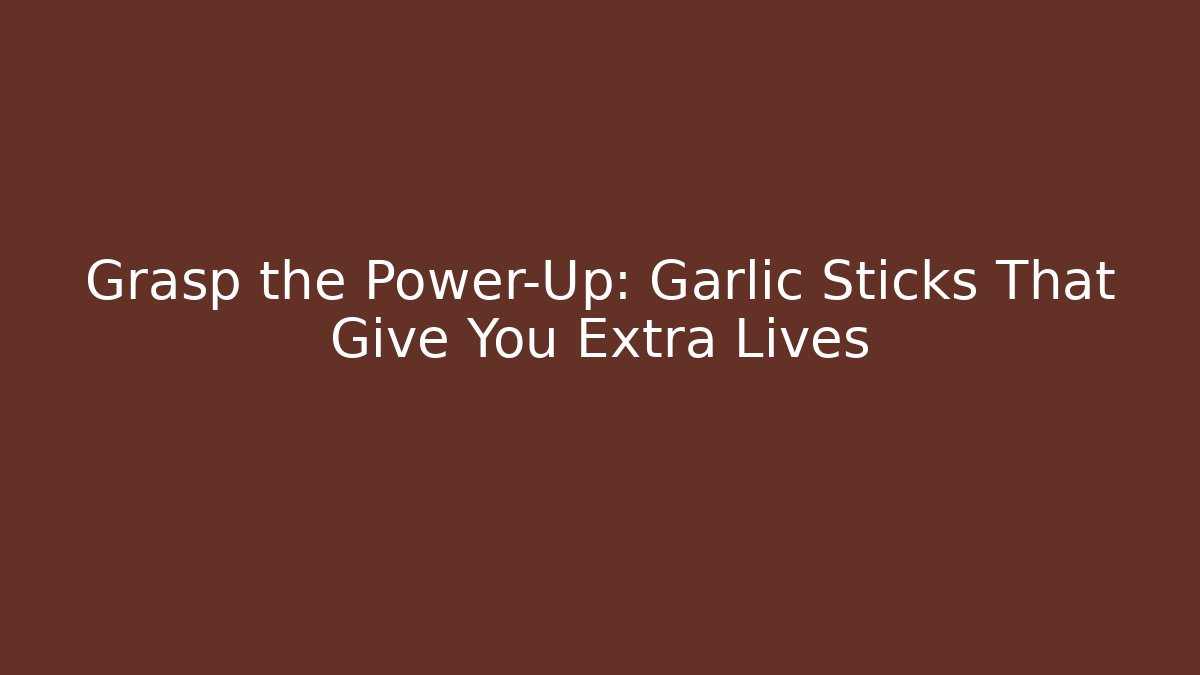 Grasp the Power-Up: Garlic Sticks That Give You Extra Lives