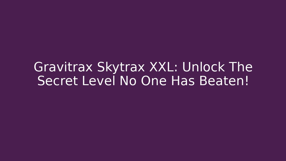 Gravitrax Skytrax XXL: Unlock The Secret Level No One Has Beaten!