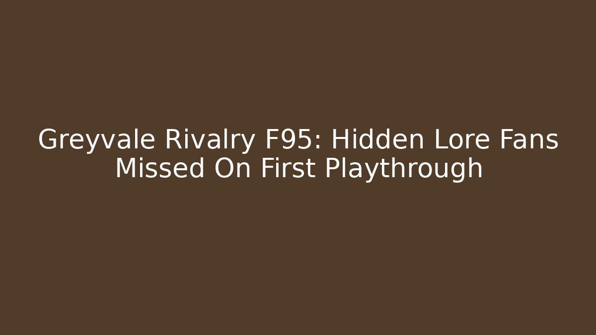 Greyvale Rivalry F95: Hidden Lore Fans Missed On First Playthrough