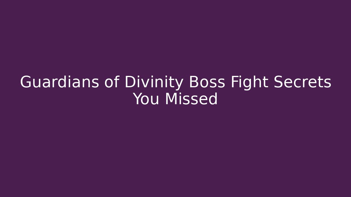 Guardians of Divinity Boss Fight Secrets You Missed