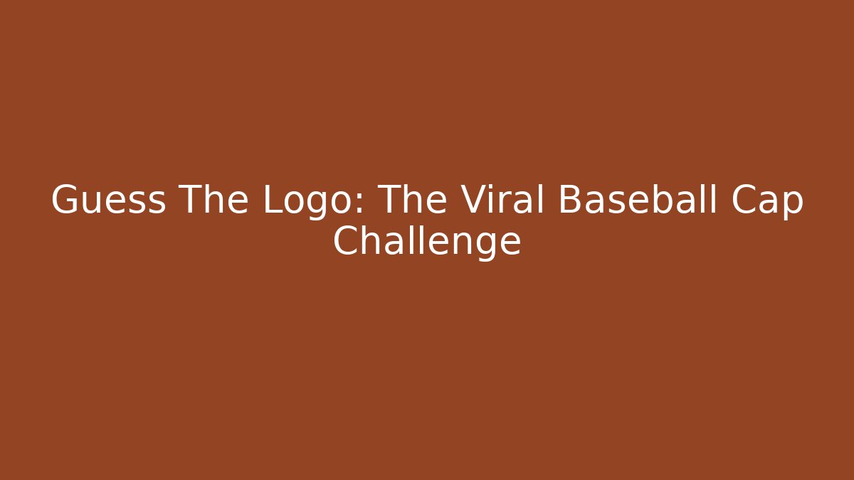 Guess The Logo: The Viral Baseball Cap Challenge