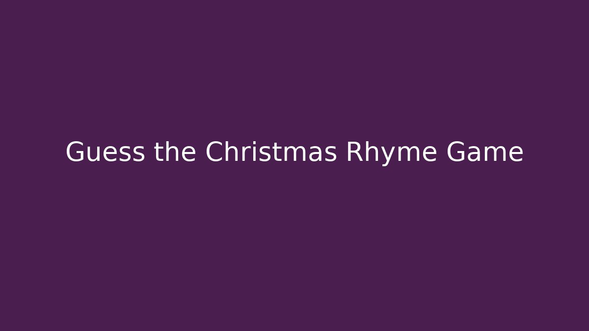 Guess the Christmas Rhyme Game