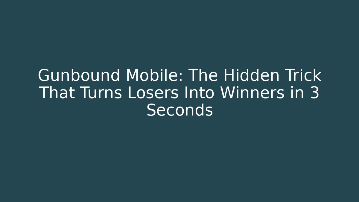 Gunbound Mobile: The Hidden Trick That Turns Losers Into Winners in 3 Seconds