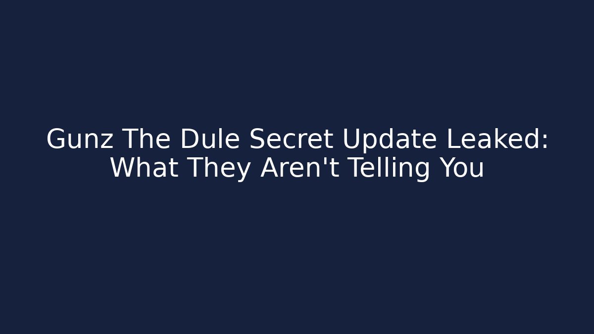 Gunz The Dule Secret Update Leaked: What They Aren't Telling You