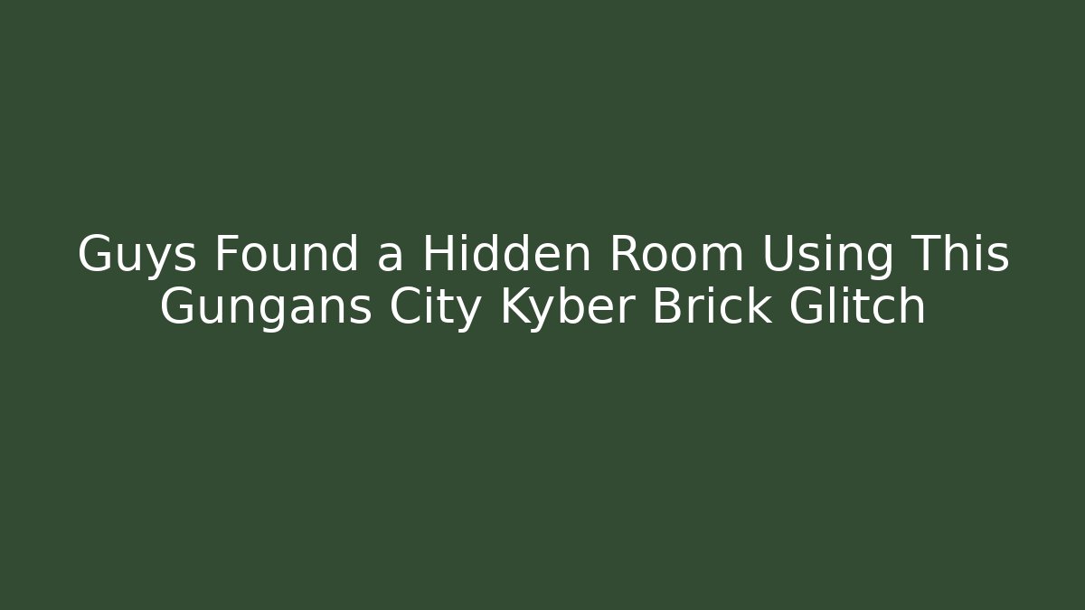 Guys Found a Hidden Room Using This Gungans City Kyber Brick Glitch