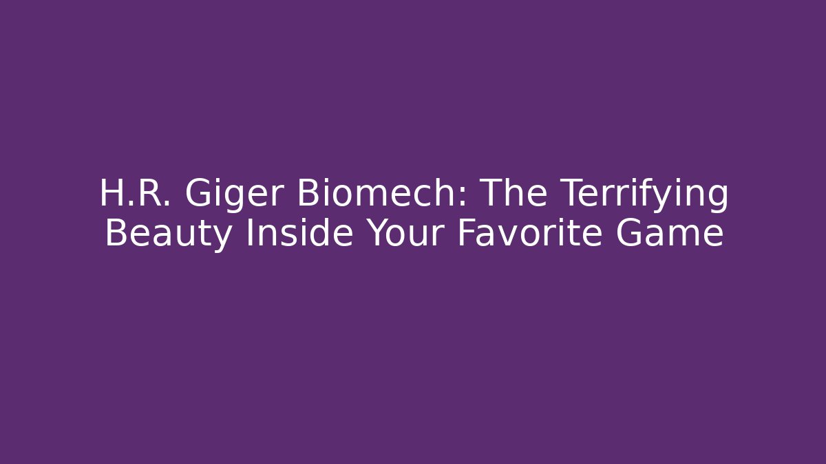 H.R. Giger Biomech: The Terrifying Beauty Inside Your Favorite Game