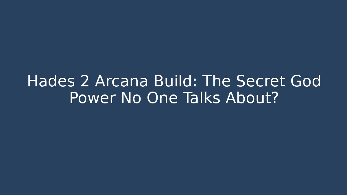 Hades 2 Arcana Build: The Secret God Power No One Talks About?