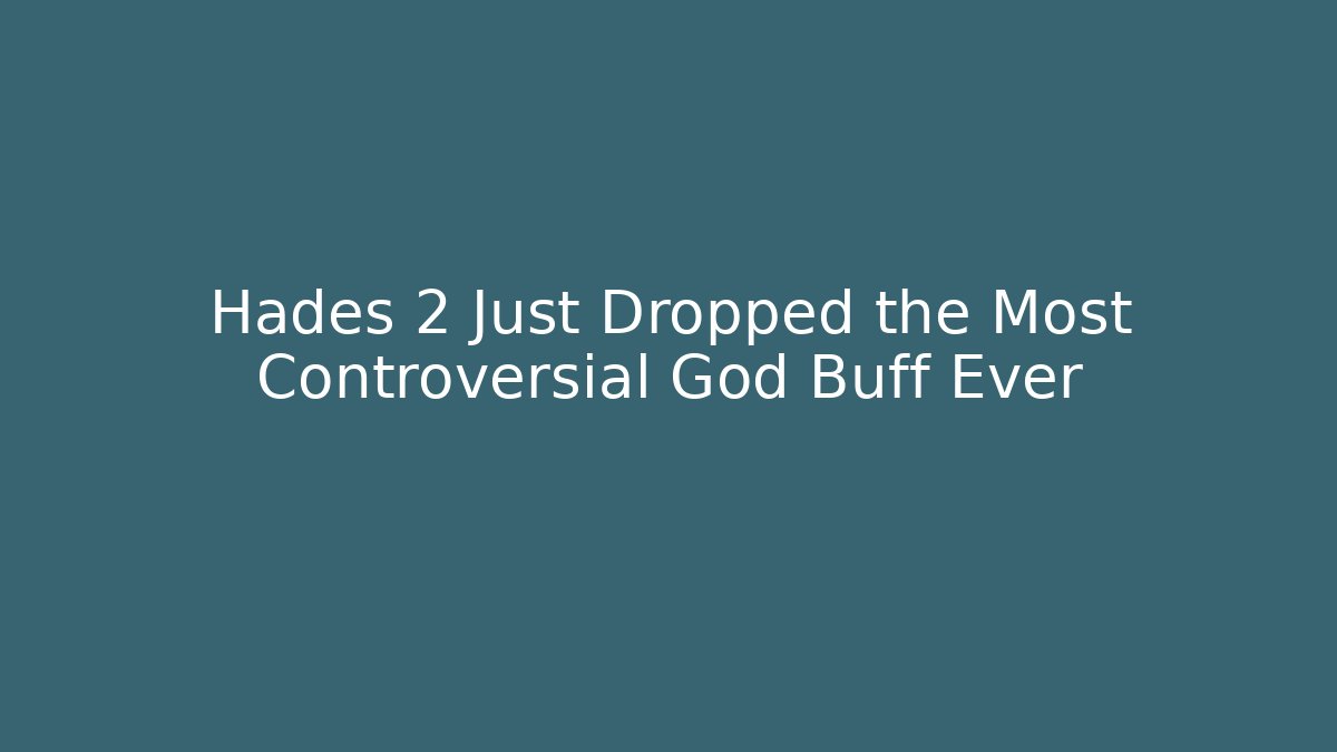 Hades 2 Just Dropped the Most Controversial God Buff Ever