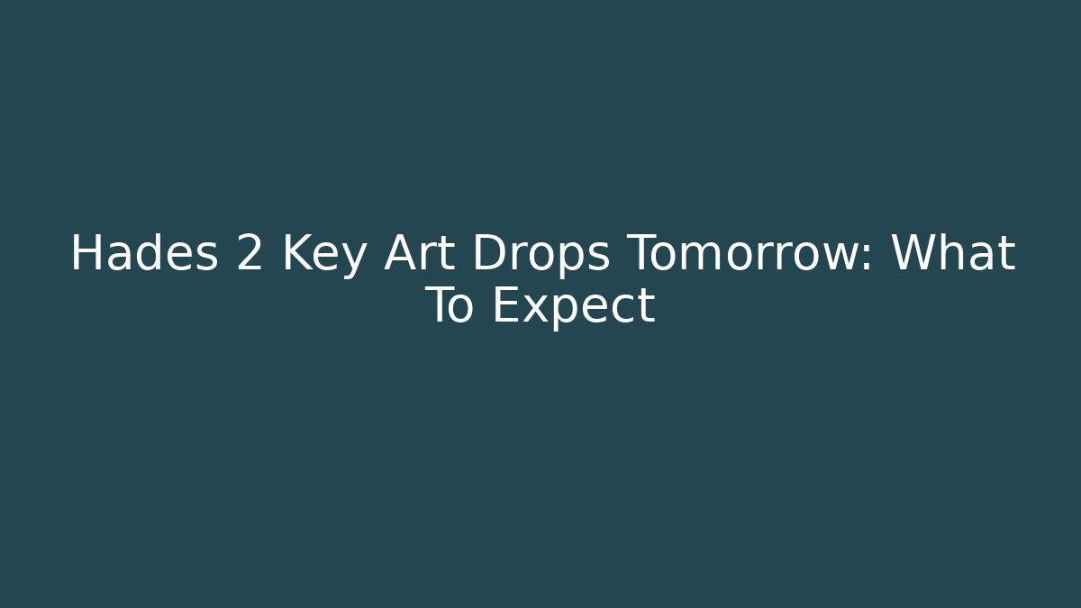 Hades 2 Key Art Drops Tomorrow: What To Expect