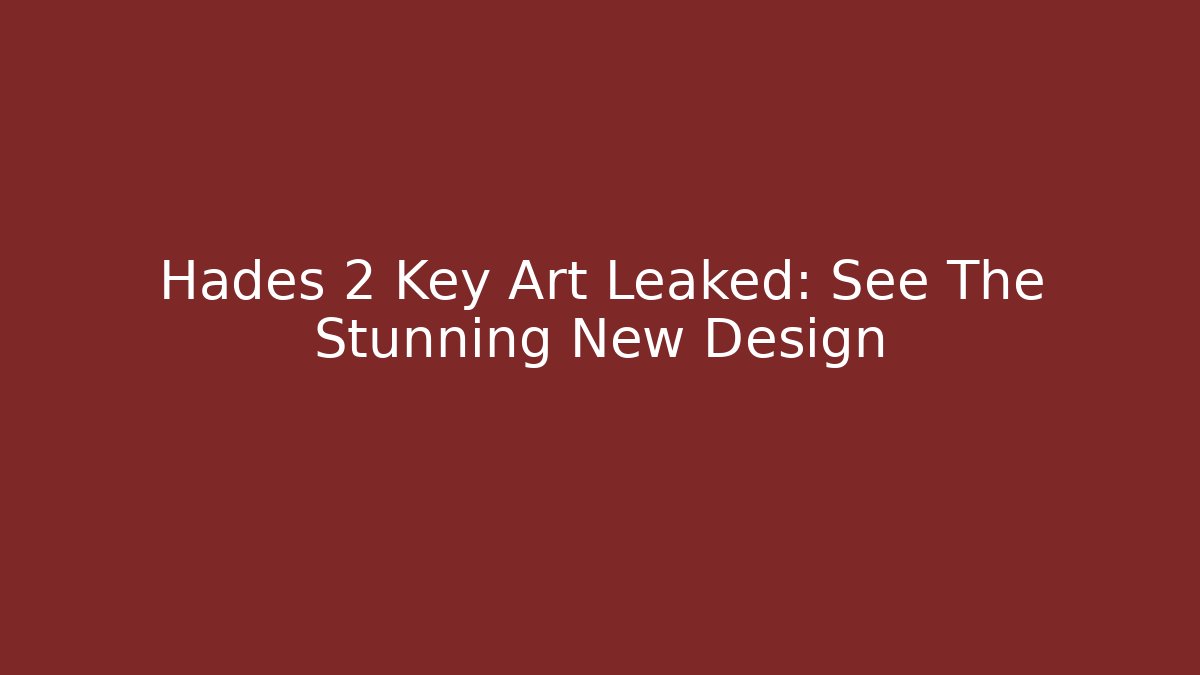 Hades 2 Key Art Leaked: See The Stunning New Design