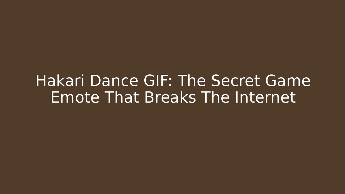 Hakari Dance GIF: The Secret Game Emote That Breaks The Internet