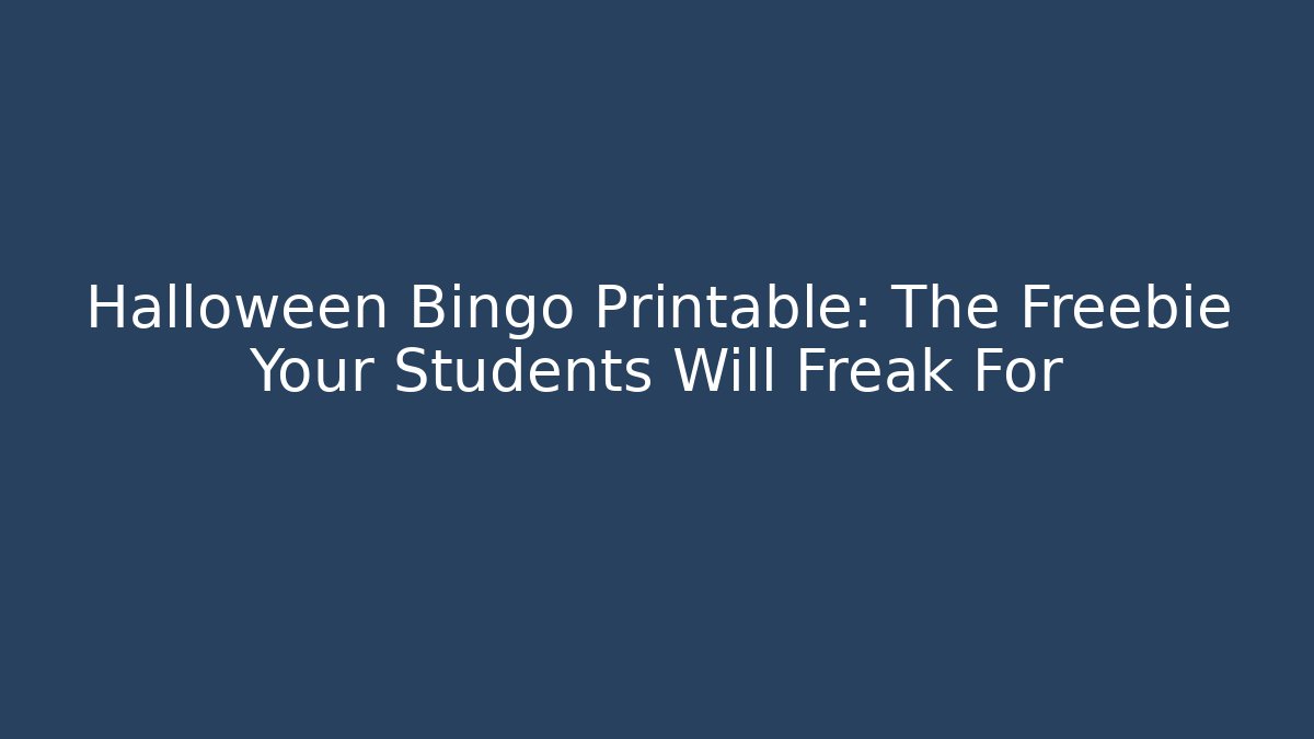 Halloween Bingo Printable: The Freebie Your Students Will Freak For