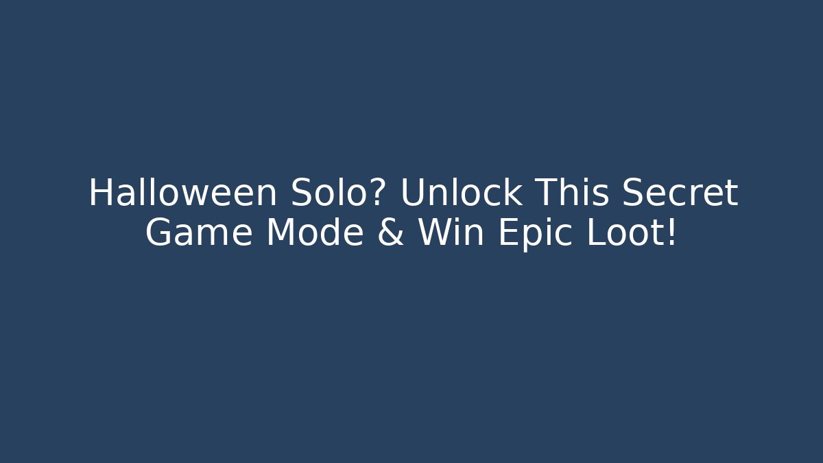 Halloween Solo? Unlock This Secret Game Mode & Win Epic Loot!