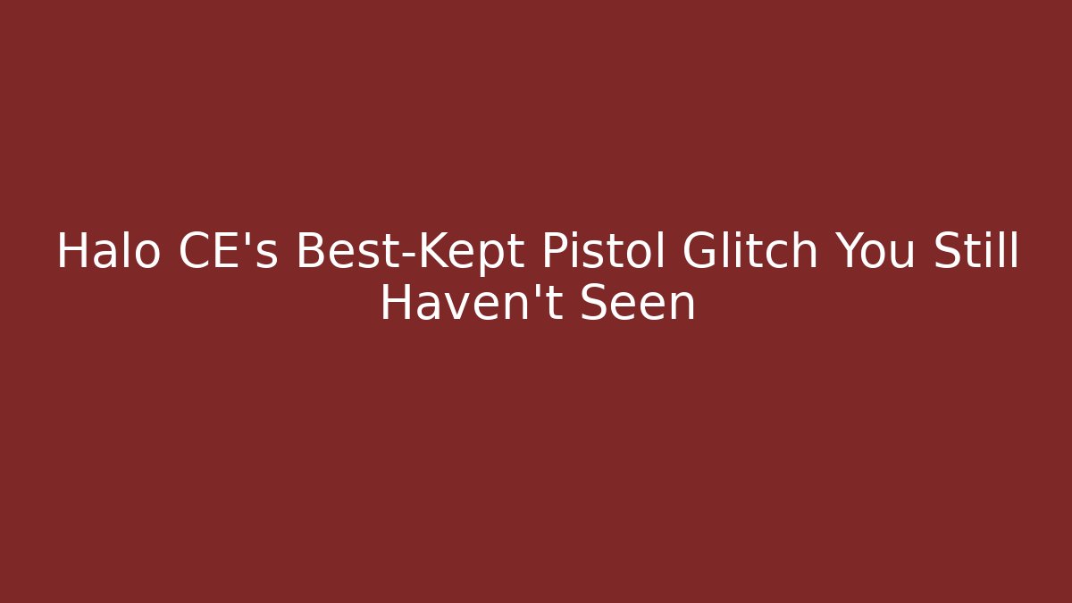 Halo CE’s Best-Kept Pistol Glitch You Still Haven’t Seen