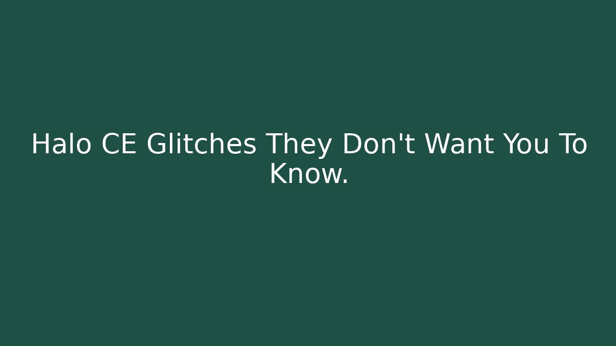 Halo CE Glitches They Don't Want You To Know.