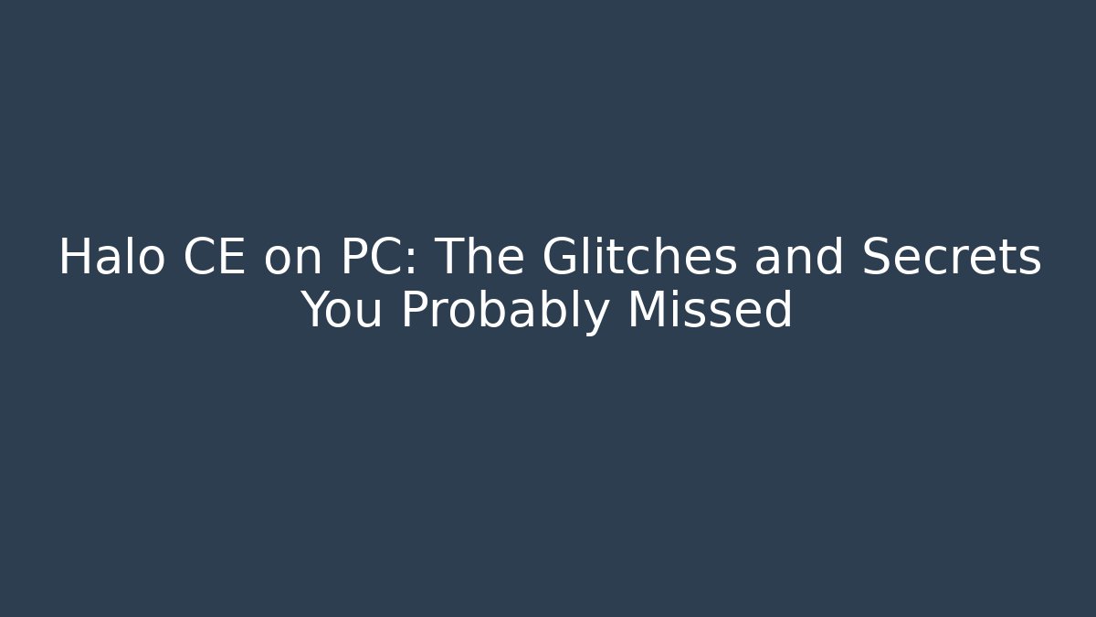 Halo CE on PC: The Glitches and Secrets You Probably Missed