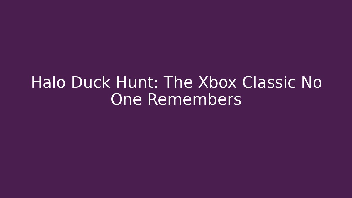 Halo Duck Hunt: The Xbox Classic No One Remembers