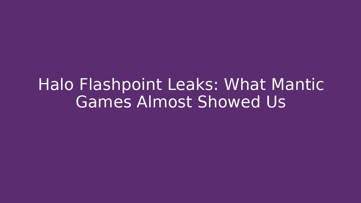 Halo Flashpoint Leaks: What Mantic Games Almost Showed Us