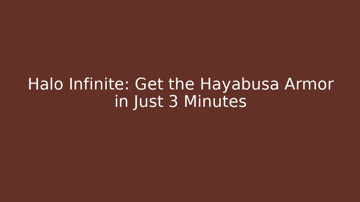 Halo Infinite: Get the Hayabusa Armor in Just 3 Minutes