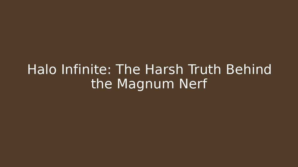 Halo Infinite: The Harsh Truth Behind the Magnum Nerf