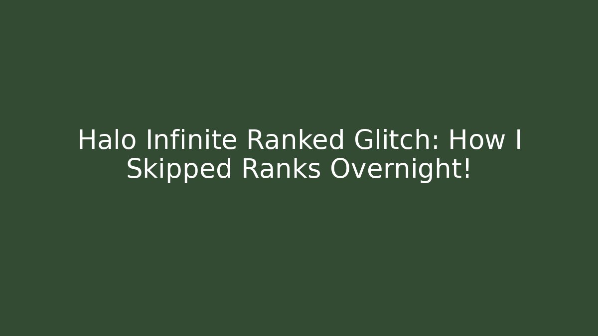 Halo Infinite Ranked Glitch: How I Skipped Ranks Overnight!