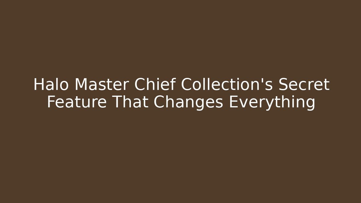 Halo Master Chief Collection's Secret Feature That Changes Everything - Create More Assets