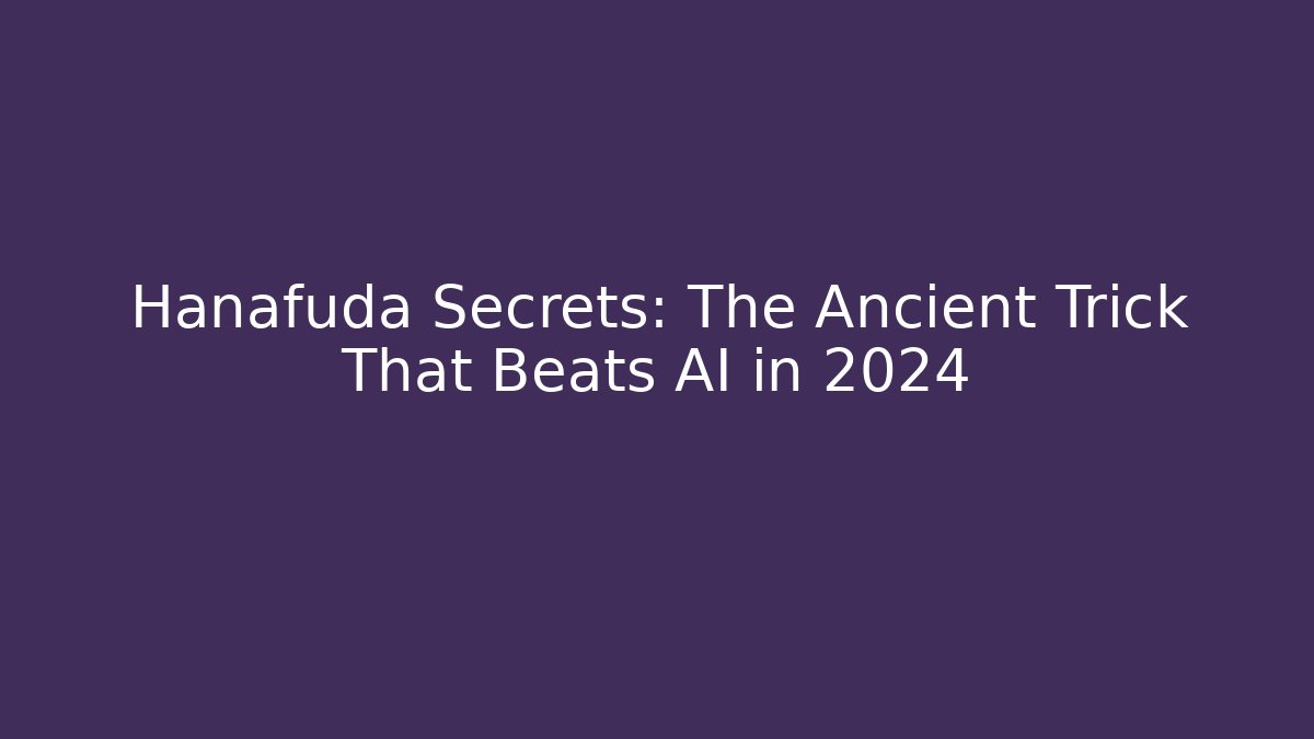 Hanafuda Secrets: The Ancient Trick That Beats AI in 2024