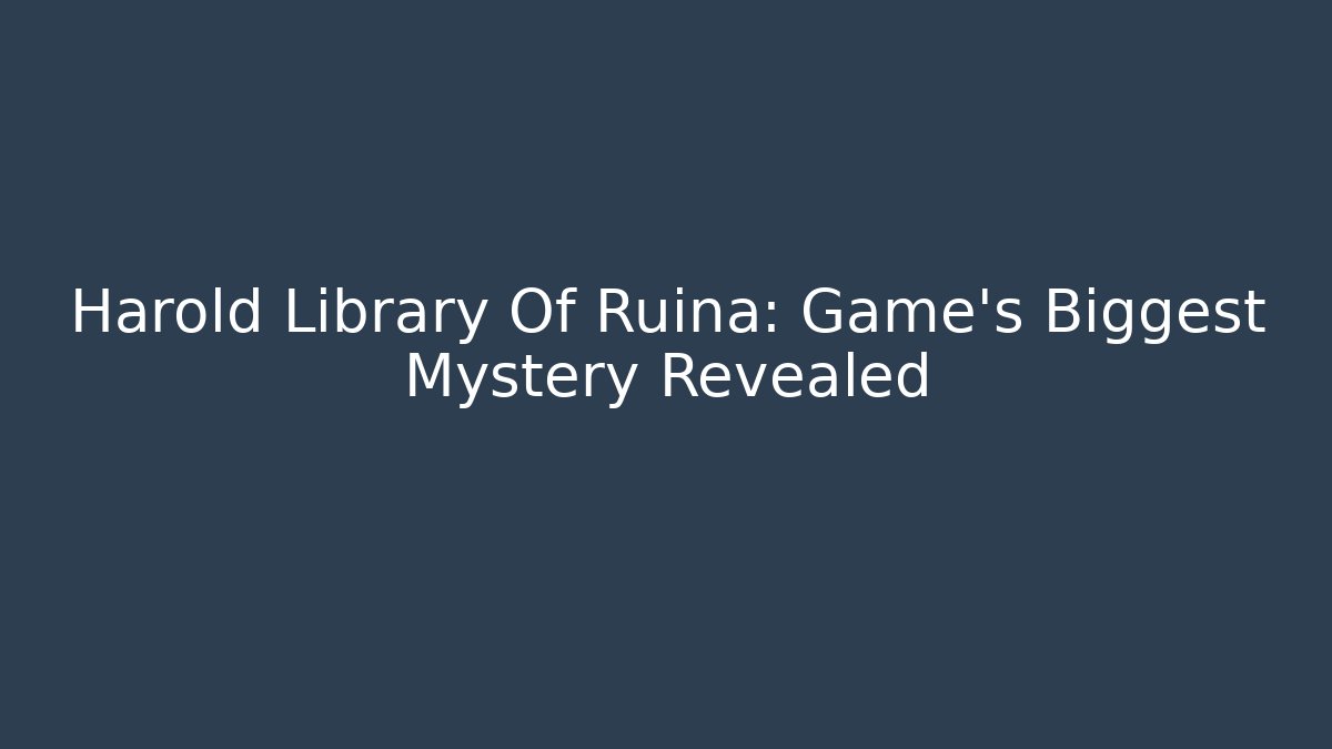Harold Library Of Ruina: Game's Biggest Mystery Revealed