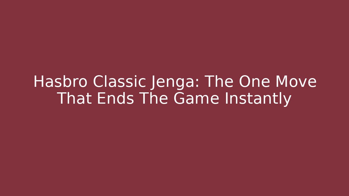 Hasbro Classic Jenga: The One Move That Ends The Game Instantly