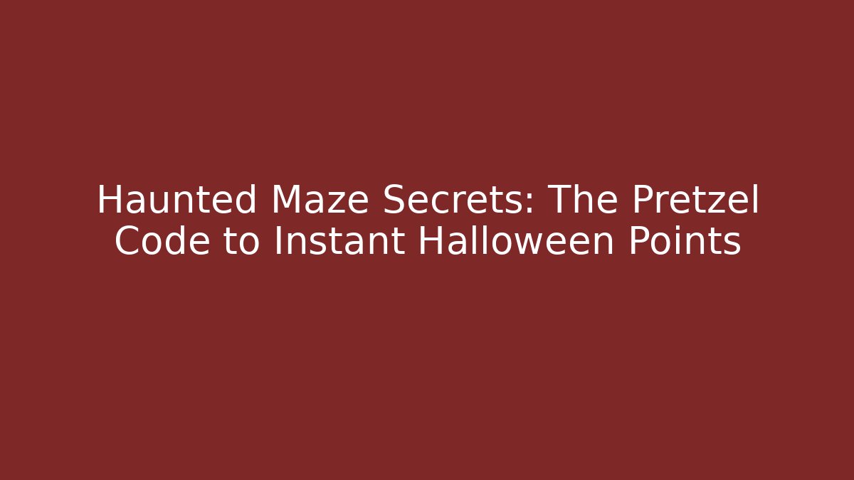 Haunted Maze Secrets: The Pretzel Code to Instant Halloween Points - Create More Assets