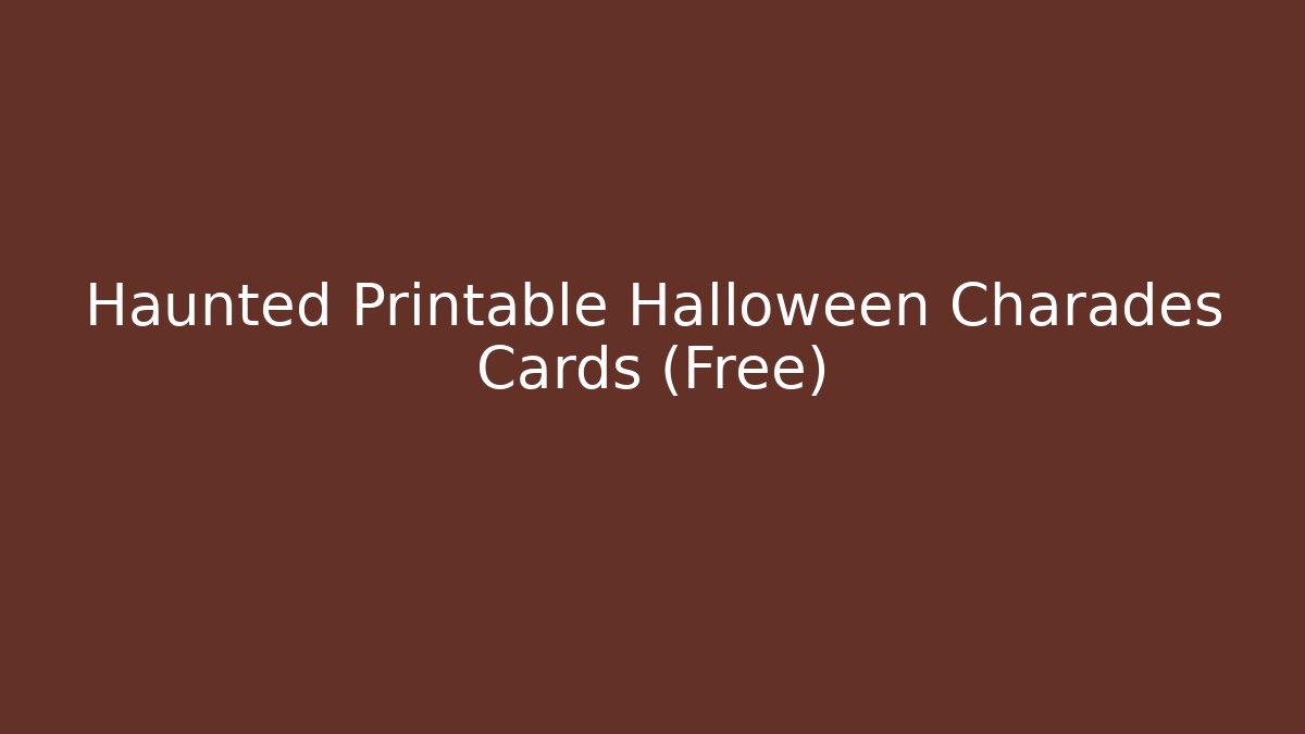 Haunted Printable Halloween Charades Cards (Free)
