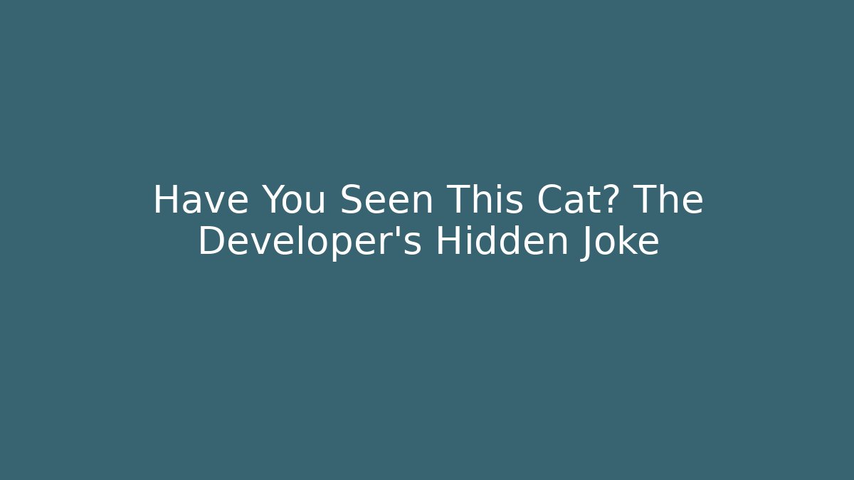 Have You Seen This Cat? The Developer's Hidden Joke - Create More Assets
