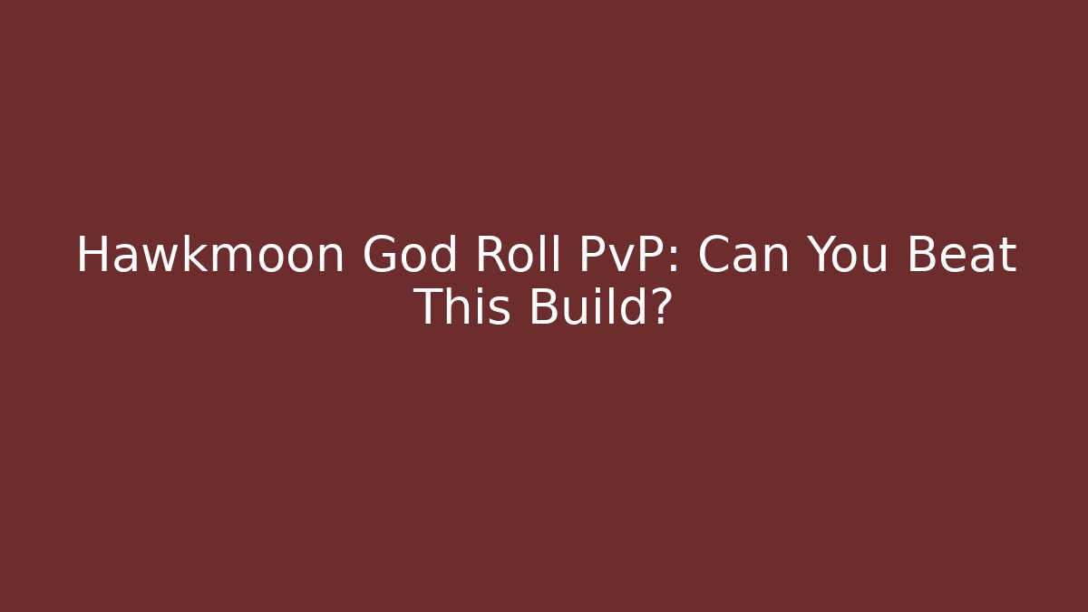 Hawkmoon God Roll PvP: Can You Beat This Build?