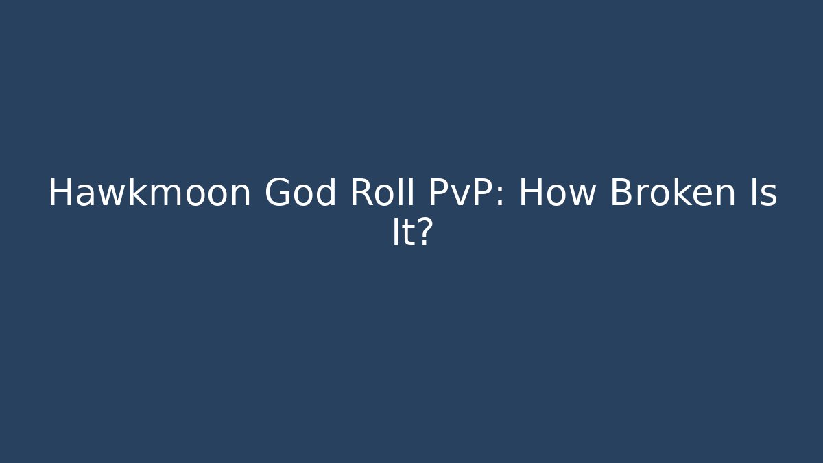 Hawkmoon God Roll PvP: How Broken Is It?