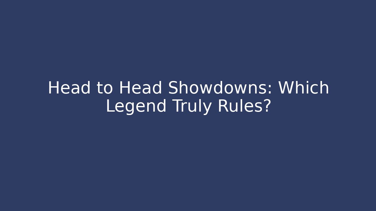 Head to Head Showdowns: Which Legend Truly Rules? - Create More Assets