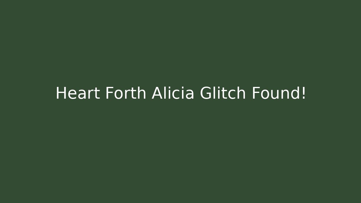 Heart Forth Alicia Glitch Found! - Create More Assets