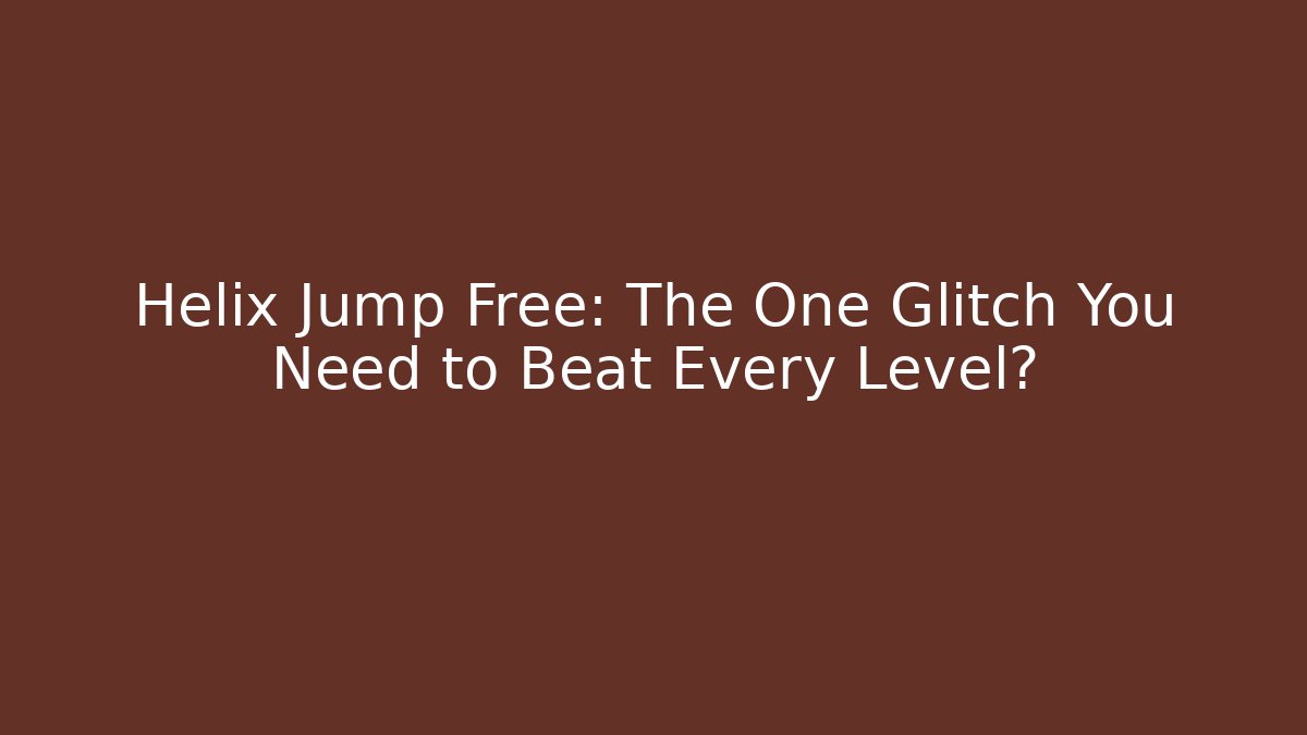 Helix Jump Free: The One Glitch You Need to Beat Every Level?