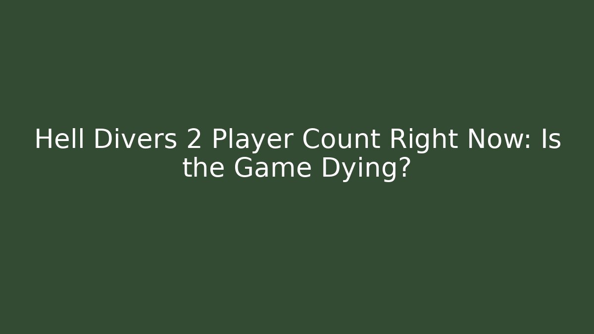 Hell Divers 2 Player Count Right Now: Is the Game Dying? - Create More Assets