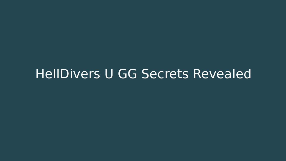 HellDivers U GG Secrets Revealed - Create More Assets