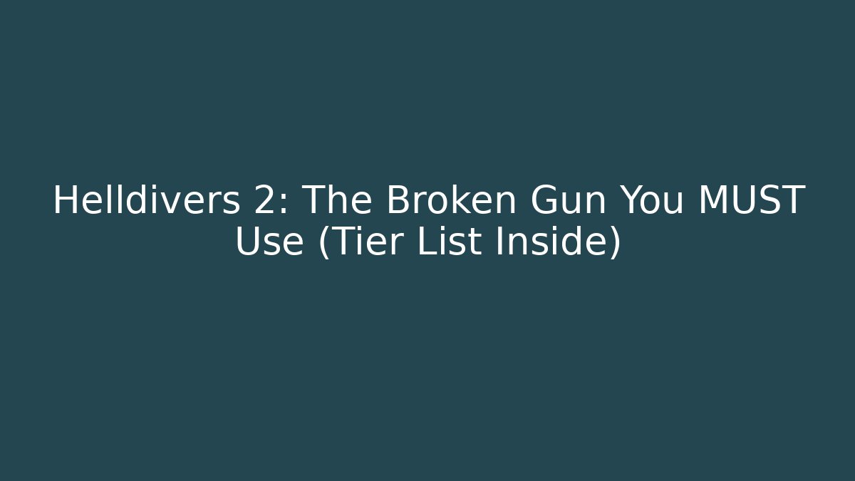 Helldivers 2: The Broken Gun You MUST Use (Tier List Inside)