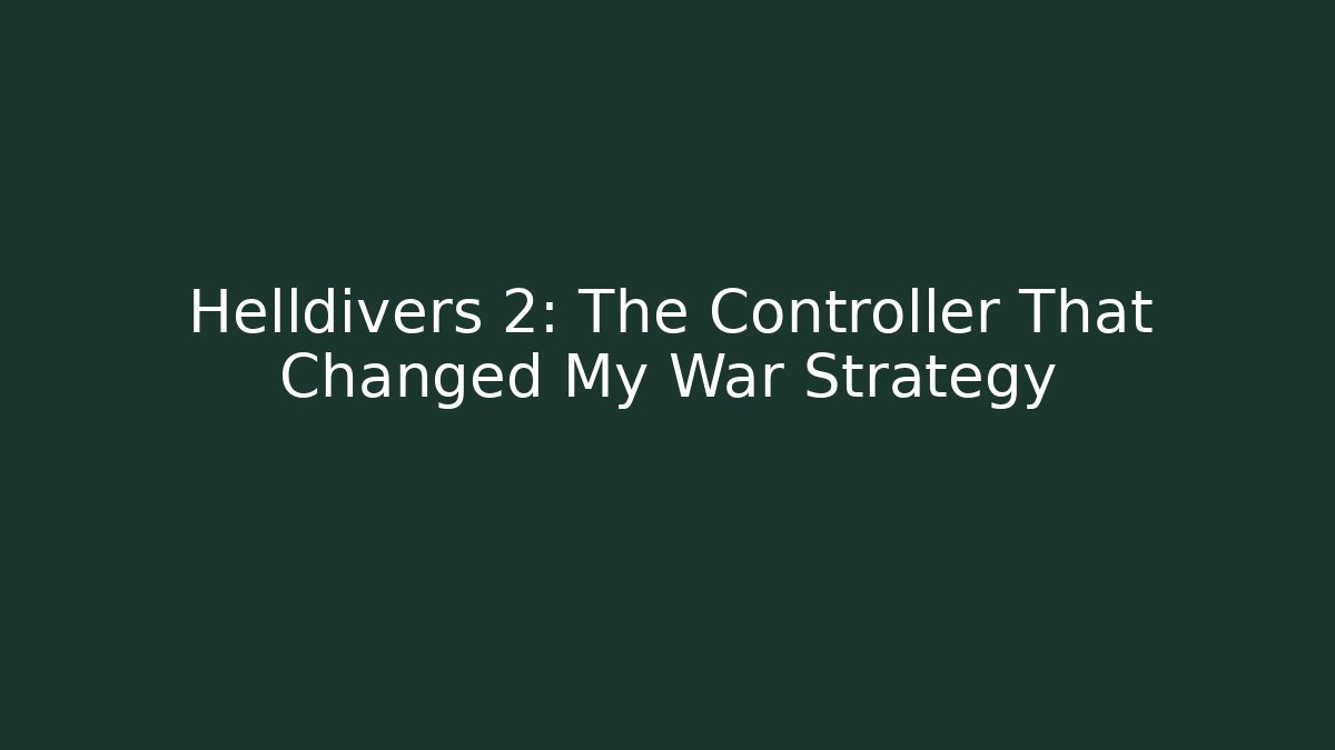 Helldivers 2: The Controller That Changed My War Strategy