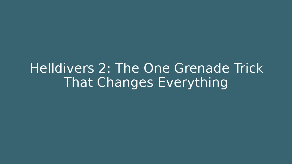 Helldivers 2: The One Grenade Trick That Changes Everything