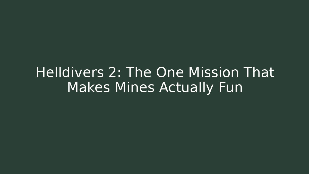 Helldivers 2: The One Mission That Makes Mines Actually Fun