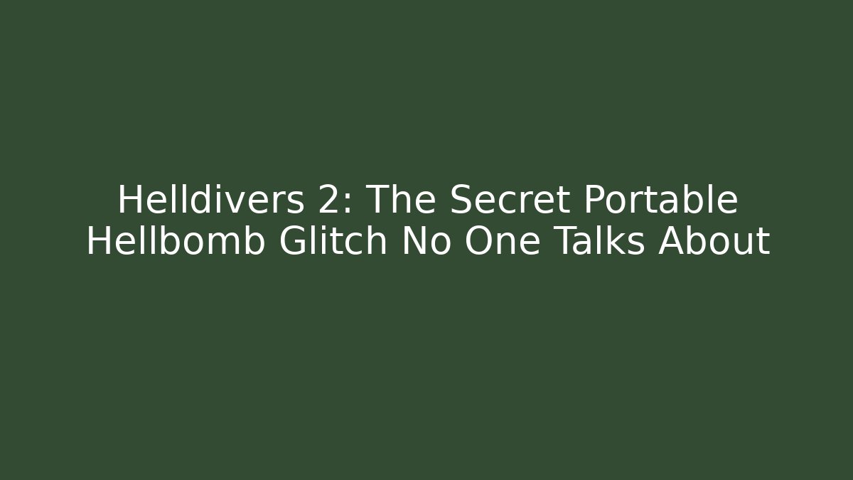 Helldivers 2: The Secret Portable Hellbomb Glitch No One Talks About