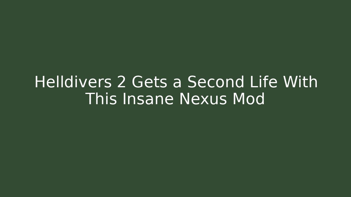 Helldivers 2 Gets a Second Life With This Insane Nexus Mod - Create More Assets