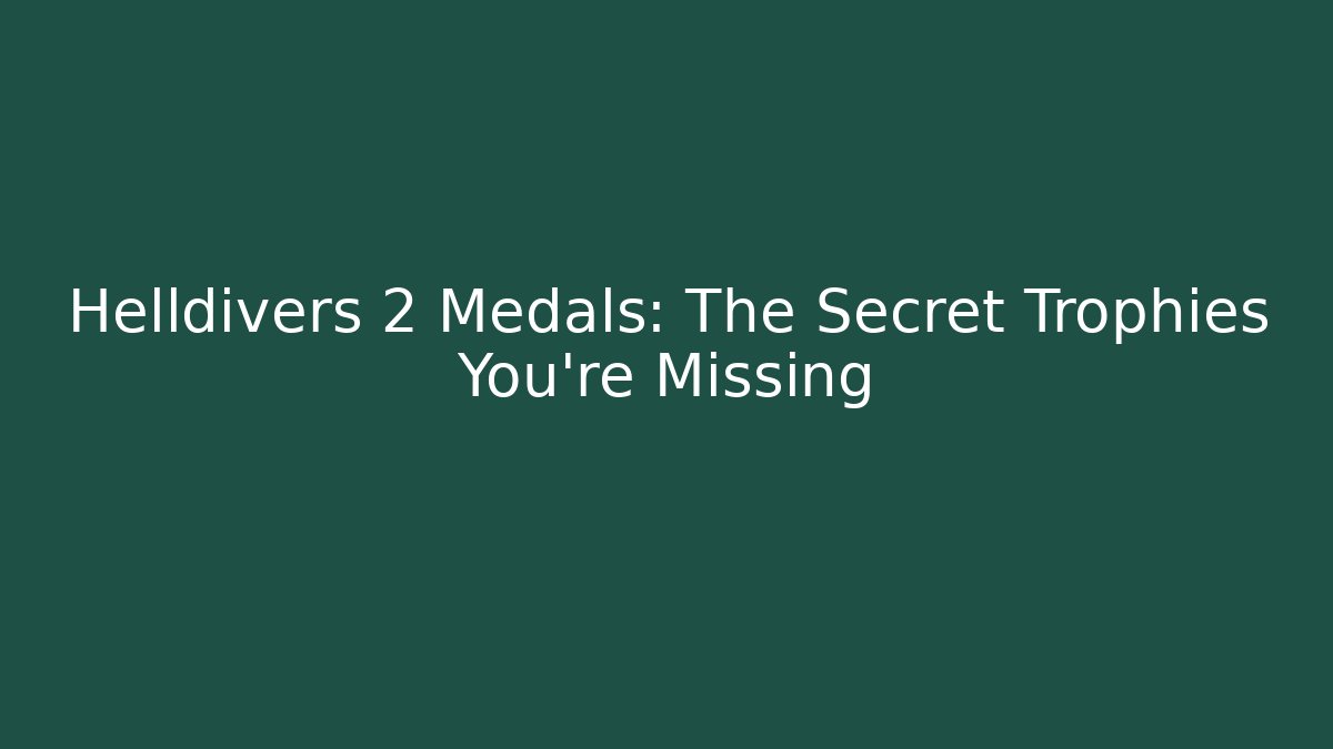 Helldivers 2 Medals: The Secret Trophies You’re Missing