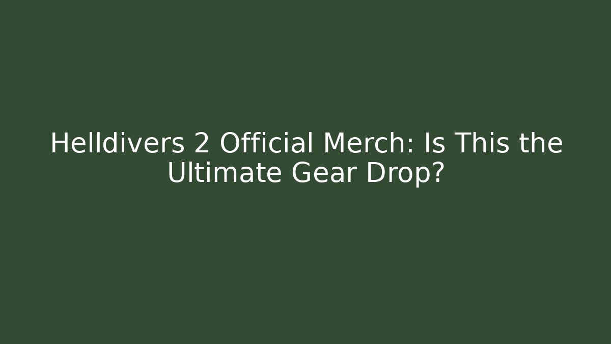 Helldivers 2 Official Merch: Is This the Ultimate Gear Drop? - Create More Assets